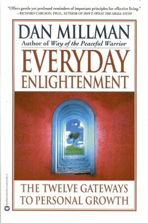 Everyday Enlightenment: The Twelve Gateways to Personal Growth by Dan Millman