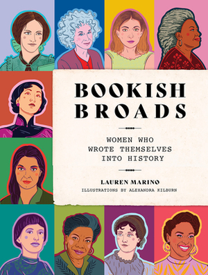 Bookish Broads: Women Who Wrote Themselves Into History by Lauren Marino