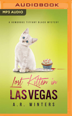 Lost Kitten in Las Vegas: A Humorous Tiffany Black Mystery by A.R. Winters