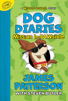 Dog Diaries: Mission Impawsible: A Middle School Story by Steven Butler, James Patterson