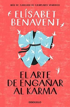 El arte de engañar al karma by Elísabet Benavent