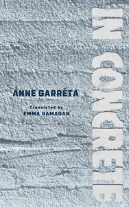 In Concrete by Anne Garréta