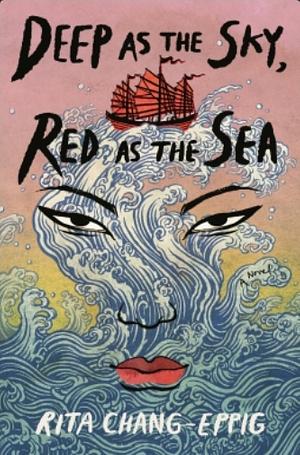 Deep as the Sky, Red as the Sea by Rita Chang-Eppig