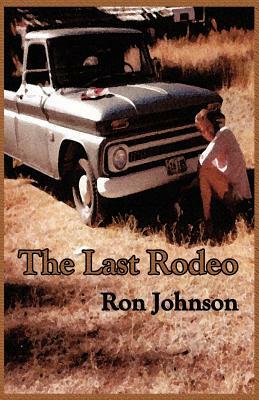The Last Rodeo by Ron Johnson
