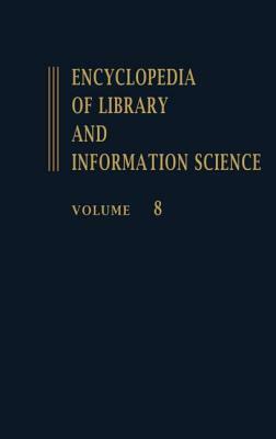 Encyclopedia of Library and Information Science: Volume 8 - El Salvador: National Library in to Ford Foundation by Harold Lancour, Allen Kent