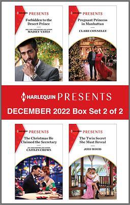 Harlequin Presents December 2022 - Box Set 2 of 2 by Caitlin Crews, Maisey Yates, Joss Wood, Clare Connelly