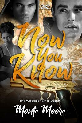 Now You Know...Wages of Sin is Death by Monte Moore