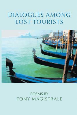Dialogues Among Lost Tourists by Tony Magistrale