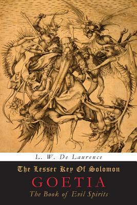 The Lesser Key of Solomon: Goetia: The Book of Evil Spirits by 