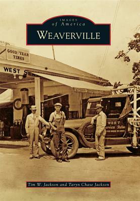 Weaverville by Taryn Chase Jackson, Tim W. Jackson