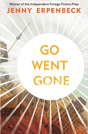 Go, Went, Gone by Jenny Erpenbeck