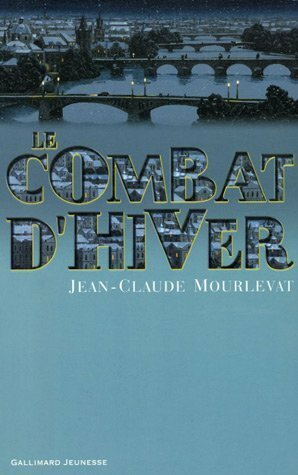 Le combat d'hiver by Jean-Claude Mourlevat