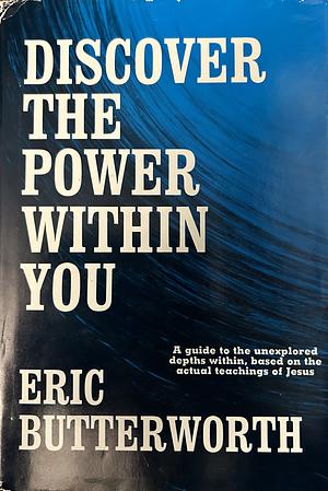 Discover the Power Within You by Eric Butterworth