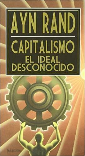 Capitalismo: El Ideal Desconocido by Alan Greenspan, Ayn Rand, Nathaniel Branden