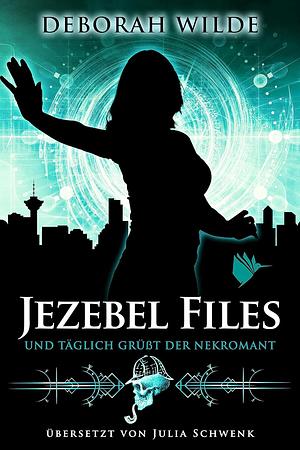 Und täglich grüßt der Nekromant by Deborah Wilde