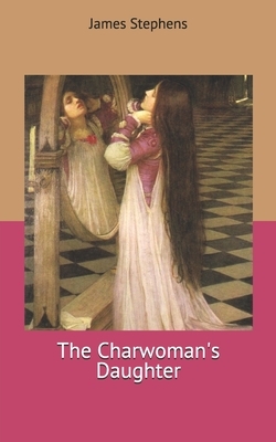 The Charwoman's Daughter by James Stephens