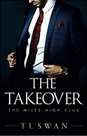 The Takeover by T.L. Swan