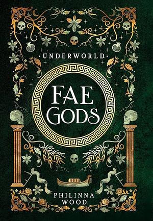 Fae Gods: Underworld by Philinna Wood