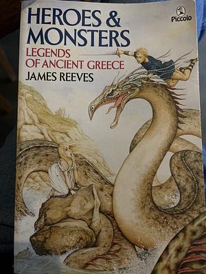 Heroes and Monsters by James Reeves