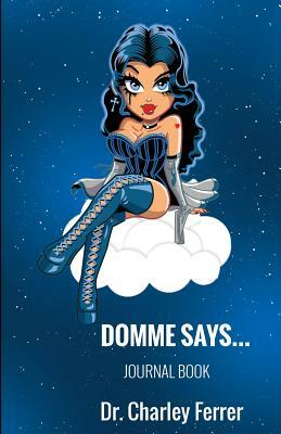 Domme Says by Charley Ferrer