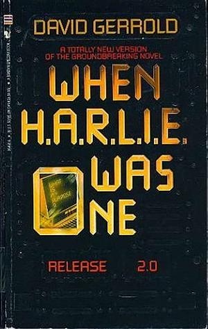 When H.A.R.L.I.E. Was One: Release 2.0 by David Gerrold