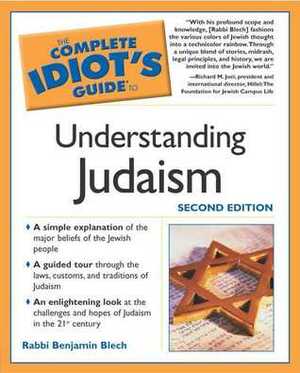 The Complete Idiot's Guide to Understanding Judaism by Benjamin Blech