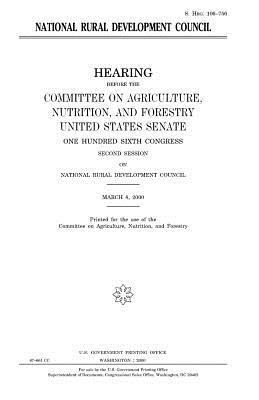 National Rural Development Council by United States Congress, United States Senate, Committee On Agriculture