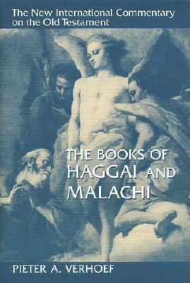 The Books of Haggai and Malachi by Pieter A. Verhoef