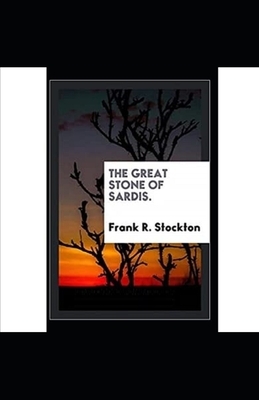 The Great Stone of Sardis Illustrated by Frank R. Stockton