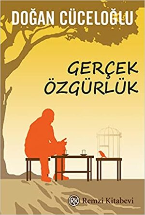 Gerçek Özgürlük by Doğan Cüceloğlu