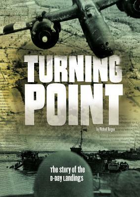 Turning Point: The Story of the D-Day Landings by Michael Burgan