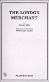 The London Merchant by George Lillo