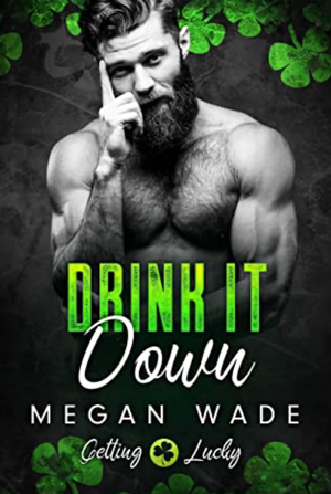 Drink It Down by Megan Wade