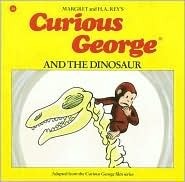 Curious George and the Dinosaur by Margret Rey, H.A. Rey, Alan J. Shalleck