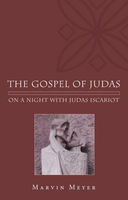 The Gospel of Judas by Marvin W. Meyer