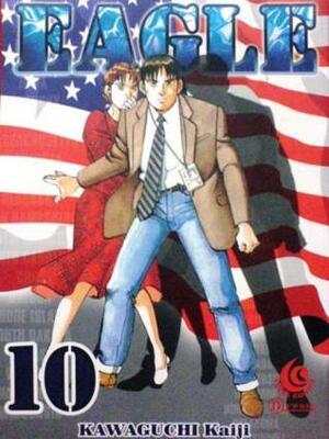 Eagle Vol. 10 by Kaiji Kawaguchi