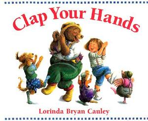 Clap Your Hands by Lorinda Bryan Cauley