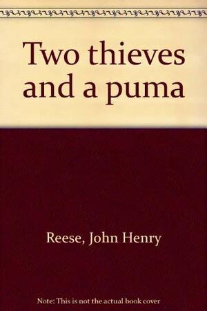 Two Thieves and a Puma by John Henry Reese