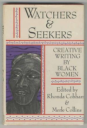 Watchers and Seekers: Creative Writing by Black Women by Rhonda Cobham, Merle Collins