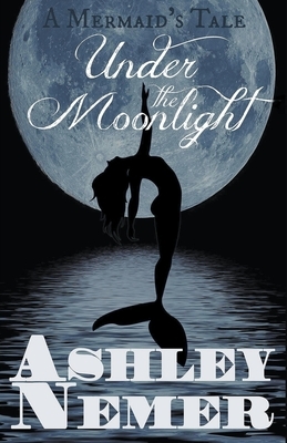 Under The Moonlight by Ashley Nemer