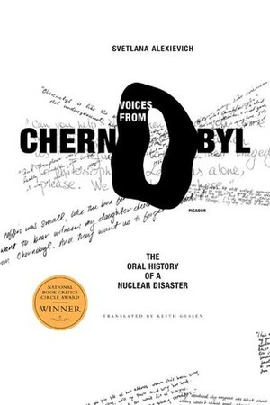 Voices From Chernobyl: Chronicle Of The Future by Svetlana Alexiévich