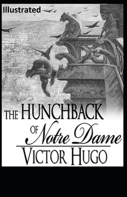 The Hunchback of Notre Dame Illustrated by Victor Hugo