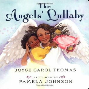 The Angel's Lullaby by Joyce Carol Thomas, Pamela Johnson