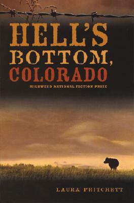 Hell's Bottom, Colorado by Laura Pritchett