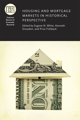 Housing and Mortgage Markets in Historical Perspective by 