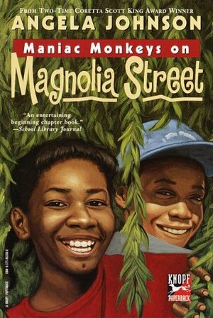 Maniac Monkeys on Magnolia Street by Angela Johnson