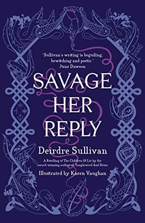 Savage Her Reply by Deirdre Sullivan