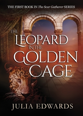 The Leopard in the Golden Cage by Julia Edwards