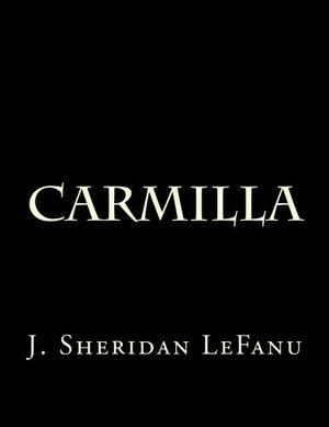 Carmilla by J. Sheridan Le Fanu