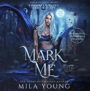 Mark me by Mila Young